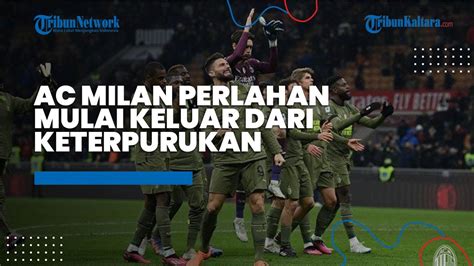 Ac Milan Perlahan Keluar Dari Keterpurukan Usai Taklukkan Torino Di