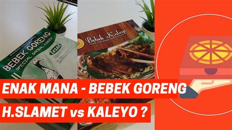 DiKomper Enak Mana Bebek Goreng Haji Slamet Vs Bebek Goreng Kaleyo