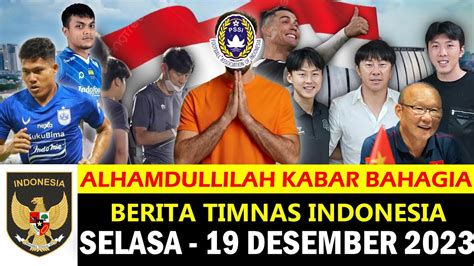 TOP 7 Berita Timnas Indonesia Terbaru Hari Ini Selasa 19 Desember