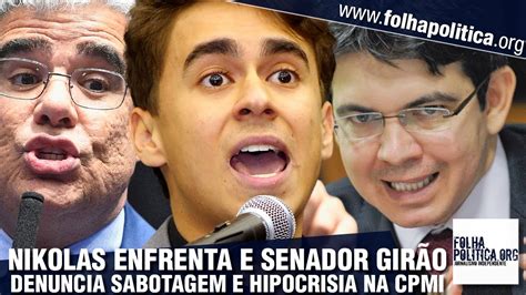 Nikolas Enfrenta E Senador Gir O Escancara Hipocrisia E Sabotagem De