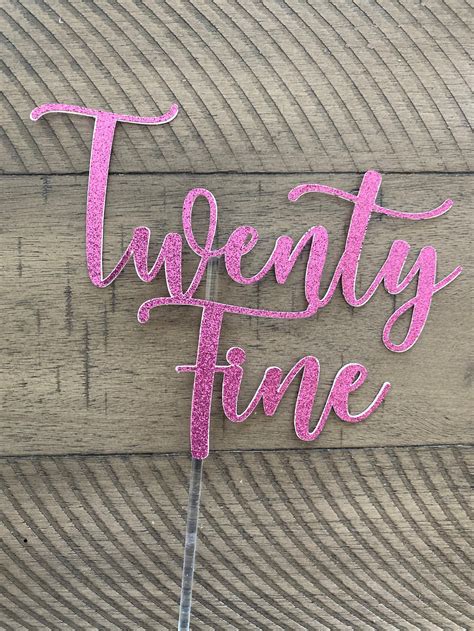 Twenty Fine Cake Topper 29 Cake Topper 25 Cake Topper Bye Etsy