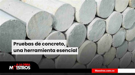 Pruebas De Concreto Una Herramienta Esencial A La Obra Maestros