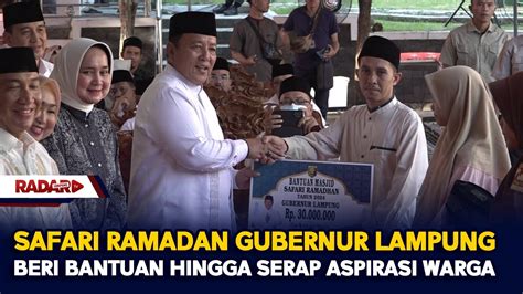 Safari Ramadan Gubernur Lampung Beri Bantuan Hingga Serap Aspirasi