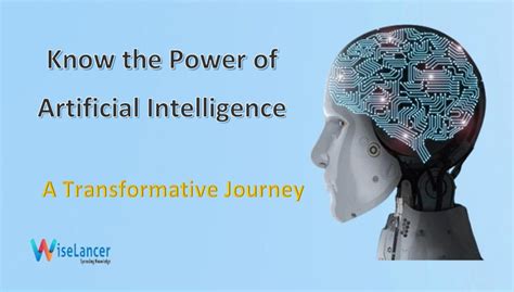 Know the Power of Artificial Intelligence – A Transformative Journey ... 