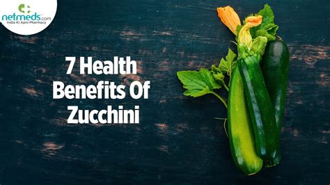 Top 7 Benefits Of Zucchini Youtube