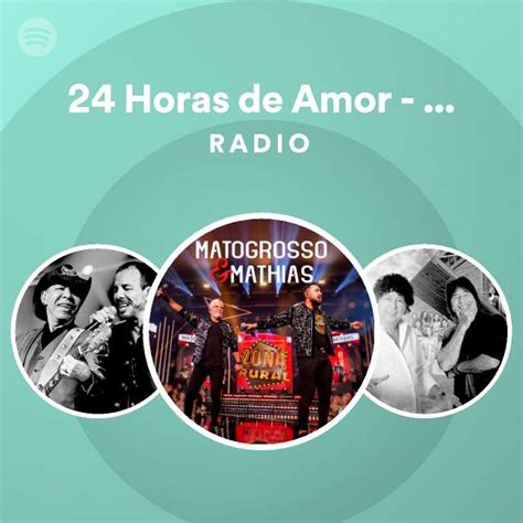 24 Horas De Amor Ao Vivo Radio Playlist By Spotify Spotify