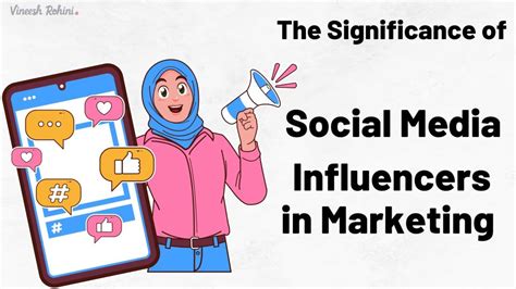 The Significance Of Social Media Influencers In Marketing A