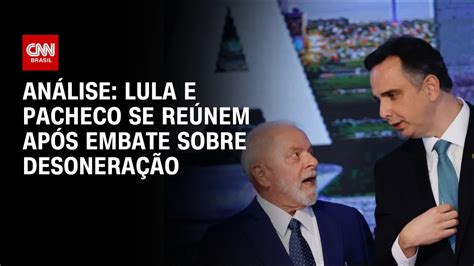 An Lise Lula E Pacheco Se Re Nem Ap S Embate Sobre Desonera O Ww