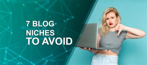 7 Blog Niches To Avoid What Makes Them The Worst Niches