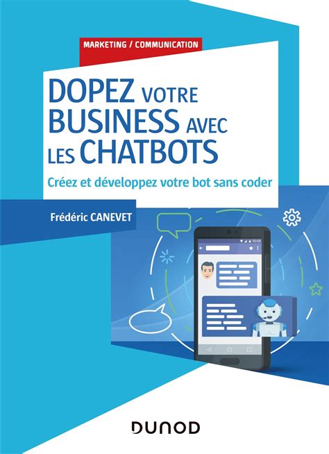 Dopez Votre Business Avec Les Chatbots Cr Ez Et D Veloppez Votre