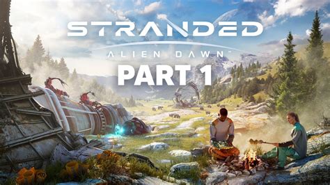 STRANDED ALIEN DAWN Gameplay Walkthrough Part 1 WE MUST SURVIVE