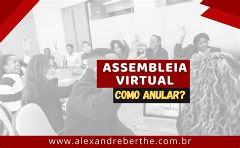 Como Impugnar Assembleia Virtual Advogado Condominial