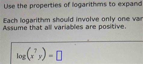 Solved Use The Properties Of Logarithms To Expand Each Logarithm