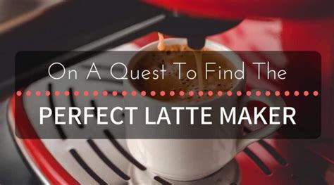 Best Latte Machine 2018 – Reviews & Buyer’s Guide