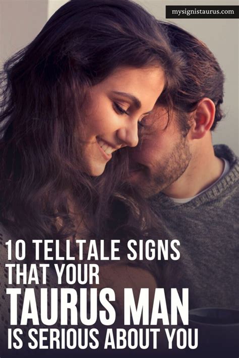 Telltale Signs A Taurus Man Is Serious About You My Sign Is Taurus