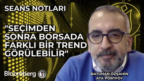 Seans Notlar Se Imden Sonra Borsada Farkl Bir Trend G R Lebilir