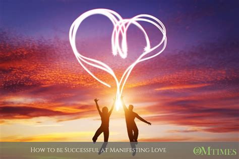 How to be Successful at Manifesting Love - OMTimes Magazine