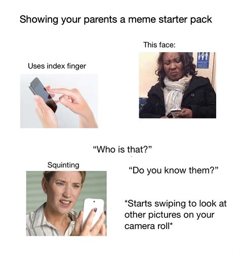 Showing your parents a meme starter pack : r/starterpacks