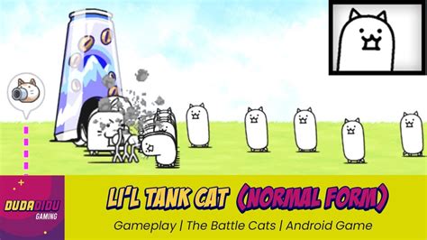 Lil Tank Cat Normal Form Gameplay The Battle Cats Android Game