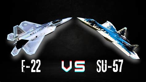 Ultimate Fighter Jet Clash SU 57 Vs F 22 Raptor YouTube