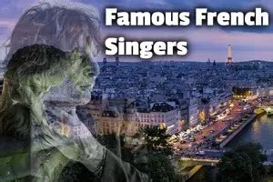 29 Most Famous French Singers & Musicians (you should know)