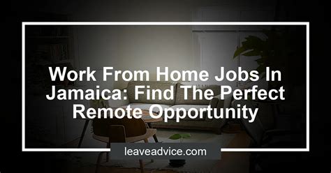 Work From Home Jobs In Jamaica Find The Perfect Remote Opportunity