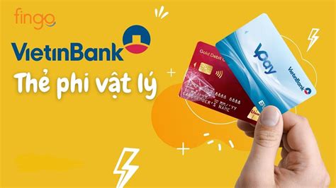 Thẻ phi vật lý Vietinbank là gì Cách mở và sử dụng 2025