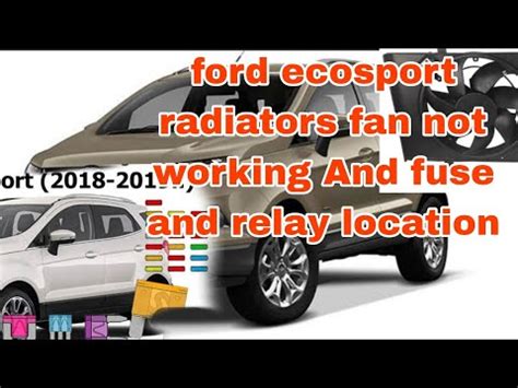 Ford Ecosport Radiators Fan Not Working And Fuse And Relay Location