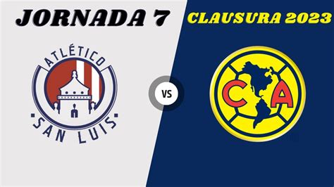 AtlÉtico San Luis Vs AmÉrica Jornada 7 Youtube