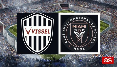 Vissel Kobe vs Inter Miami CF estadísticas y datos en directo