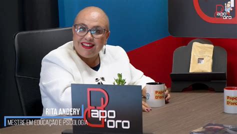 Papo Doro Entrevista Recebe Rita Andery Especialista Em Educa O E