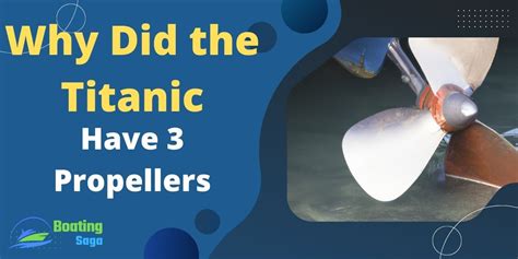 How Many Propellers Did the Titanic Have(7 Amazing Facts)