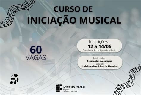 Ifal Piranhas Oferta Vagas Em Curso De Inicia O Musical Para