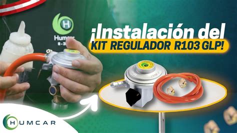 C Mo Instalar Regulador Premium Para Gas Propano Humcar R Glp