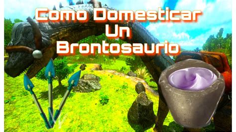 Como Domesticar Un Brontosaurio En Ark Mobile Facil Y Rápido 😮 Youtube