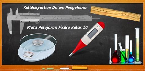 Ketidakpastian Dalam Pengukuran Mata Pelajaran Fisika Kelas