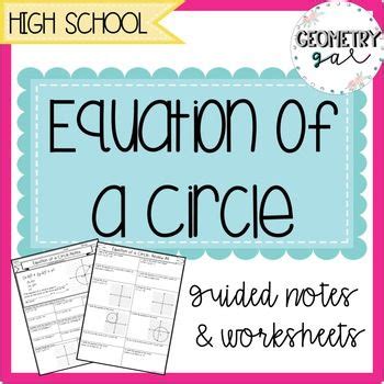 Equation Of A Circle Guided Notes And Worksheets High School Geometry