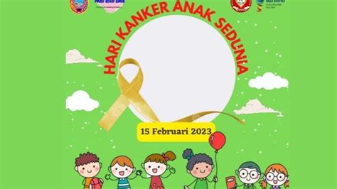 Link Twibbon Hari Kanker Anak Sedunia Lengkap Kata Kata Ucapan