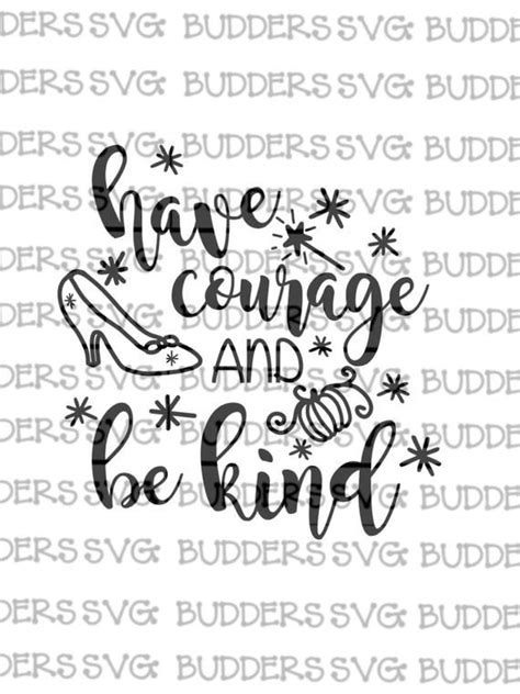 Have Courage And Be Kind SVG Cinderella Cut File Disney Cut File