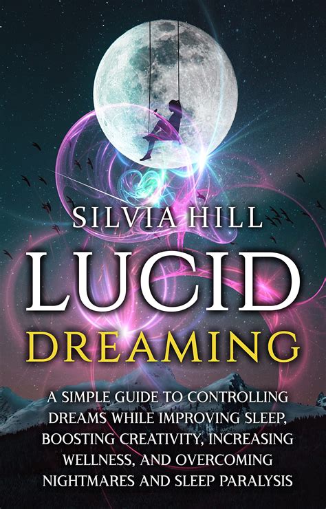 Lucid Dreaming: A Simple Guide to Controlling Dreams While Improving ...