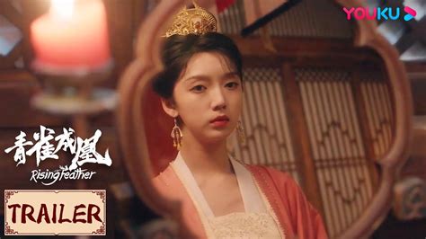 Engsub💟trailer 青雀成凰 Rising Feather Ep25 26 你就是我的盔甲，血色婚礼 Youku Costume Youtube