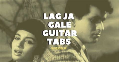 Lag Ja Gale Guitar Tabs | Woh Kaun Thi | Blogsoch