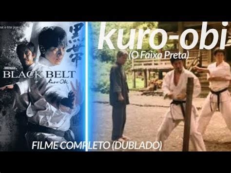 BLACK BELT KURO OBI O Faixa Preta Filme De Artes Marciais Completo