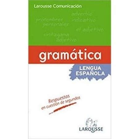 Gram Tica De La Lengua Espa Ola Por Larousse Em Educa O Sur Livro