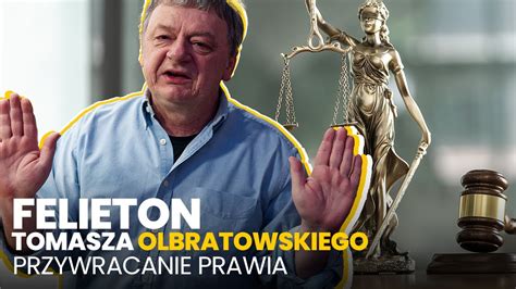 Przywracanie Prawia Felieton Tomasza Olbratowskiego