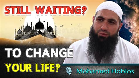 What Are You Waiting For Its Time To Change Your Life Now Mohamed