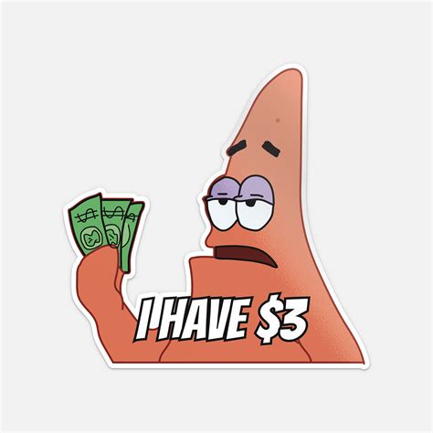 Patrick Meme I Have Three Dollars Star Car Bumper Vinyl Sticker Decal