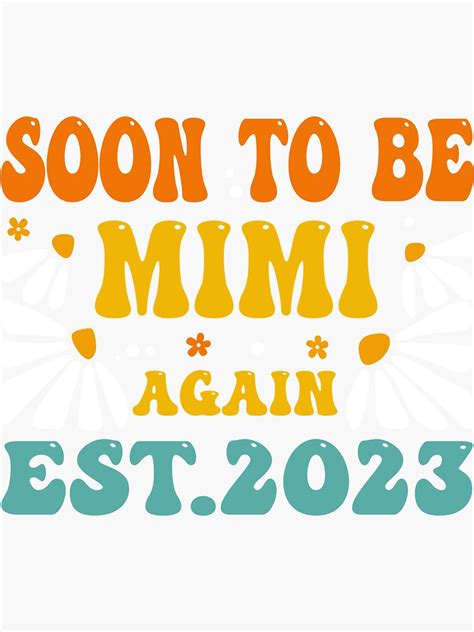 Soon To Be Mimi Again Est 2023 Pregnancy Announcement Sticker For