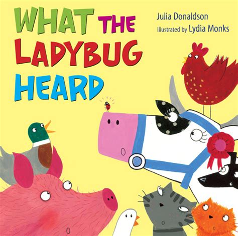 What The Ladybug Heard Julia Donaldson Macmillan