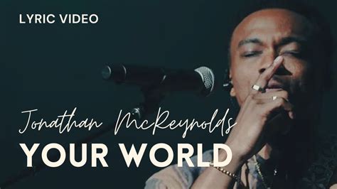 Your World Lyrics Jonathan McReynolds || Christiandiet